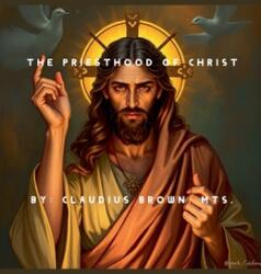 The Priesthood of Christ (ISBN: 9798227844033)