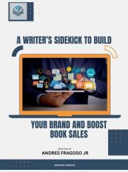 A Writer's Sidekick to Build Your Brand and Boost Book Sales (ISBN: 9798227496720)