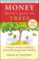 Money Doesn't Grow On Trees: A Parent's Guide To Raising Financially Responsible Children - Neale S. Godfrey, Carolina Edwards (ISBN: 9780743287807)