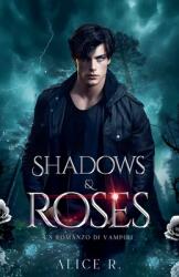 Shadows amp; Roses: Un Romanzo di Vampiri (ISBN: 9798227164032)