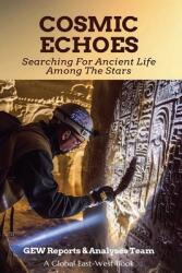 Cosmic Echoes: Searching For Ancient Life Among The Stars (ISBN: 9798227133205)