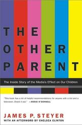 The Other Parent: The Inside Story of the Media's Effect on Our Children (ISBN: 9780743405836)