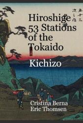 Hiroshige 53 Stations of the Tokaido Kichizo (ISBN: 9798223373469)