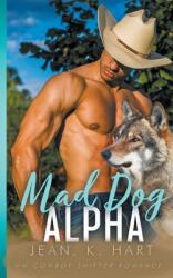 Mad Dog Alpha: MM Cowboy Shifter Romance (ISBN: 9798223221371)
