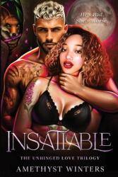 Insatiable: The Unhinged Love Trilogy Book 1 (ISBN: 9798218511845)