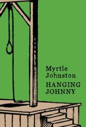 Hanging Johnny (ISBN: 9798218548261)