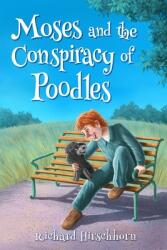 Moses and the conspiracy of poodles: 'The adventures of Mosie and Morty (ISBN: 9798218540401)