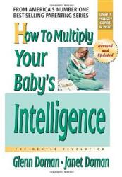 How to Multiply Your Baby's Intelligence - Glenn Doman, Janet Doman (ISBN: 9780757001833)