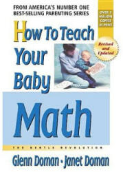 How to Teach Your Baby Math - Glenn Doman, Janet Doman (ISBN: 9780757001840)