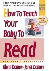 How to Teach Your Baby to Read: The Gentle Revolution (ISBN: 9780757001857)