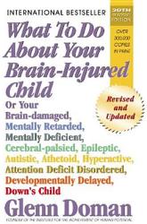 What to Do About Your Brain-Injured Child - Glenn Doman (ISBN: 9780757001864)