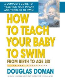How to Teach Your Baby to Swim - Douglas Doman (ISBN: 9780757001987)