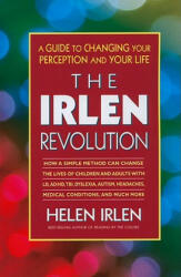 The Irlen Revolution: A Guide to Changing Your Perception and Your Life (ISBN: 9780757002366)