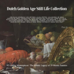 Dutch Golden Age Still Life Collection - Pata Jo (ISBN: 9791192552507)