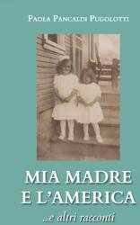 Mia madre e l'America . . . e altri racconti (ISBN: 9791222735962)