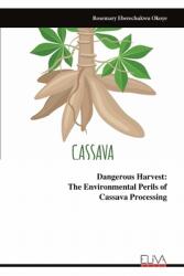 Dangerous Harvest: The Environmental Perils of amp; #8203; amp; #8203; amp; #8203; amp; #8203; amp; #8203; amp; #8203; amp; #8203; Cassava Processing (ISBN: 9789999317092)