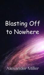 Blasting Off to Nowhere (ISBN: 9789916947609)