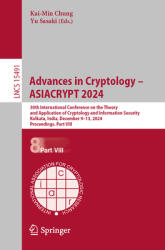 Advances in Cryptology - Asiacrypt 2024: 30th International Conference on the Theory and Application of Cryptology and Information Security, Kolkata, (ISBN: 9789819609437)