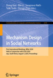 Mechanism Design in Social Networks: First International Workshop, MNet 2024, Held in Conjunction with IJCAI 2024, Jeju, South Korea, August 4, 2024, (ISBN: 9789819602131)