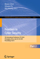 Frontiers in Cyber Security: 7th International Conference, FCS 2024, Chongqing, China, July 26-28, 2024, Proceedings, Part II (ISBN: 9789819601530)