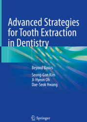 Advanced Strategies for Tooth Extraction in Dentistry: Beyond Basics (ISBN: 9789819765317)