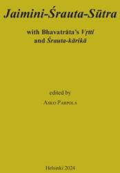 Jaimini-Srauta-Sutra with Bhavatrata-Vrtti and Srautakarika: Preliminary edition (ISBN: 9789528083597)