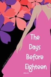 The Days Before Eighteen (ISBN: 9789367955796)