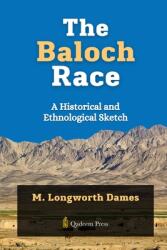 The Baloch Race - A Historical and Ethnological Sketch (ISBN: 9789366087115)