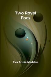 Two Royal Foes (ISBN: 9789362925626)