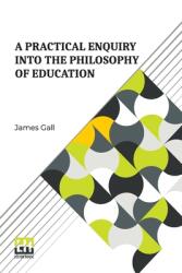 A Practical Enquiry Into The Philosophy Of Education (ISBN: 9789361388132)