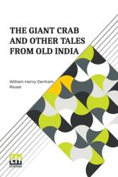 The Giant Crab And Other Tales From Old India: Retold By W. H. D. Rouse (ISBN: 9789358007435)