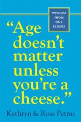 Age Doesn't Matter Unless You're a Cheese (ISBN: 9780761125181)