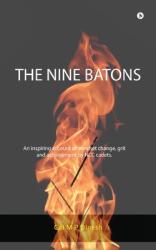 The Nine Batons: An inspiring account of mindset change, grit and achievement by NCC cadets (ISBN: 9789334114126)