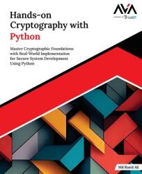 Hands-on Cryptography with Python: Master Cryptographic Foundations with Real-World Implementation for Secure System Development Using Python (English (ISBN: 9789348107510)