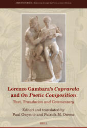 Lorenzo Gambara's Caprarola and on Poetic Composition: Text, Translation and Commentary (ISBN: 9789004125582)