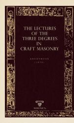 The Lectures Of The Three Degrees In Craf Masonry (ISBN: 9788418379437)