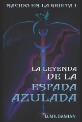 Nacido en la grieta I: La leyenda de la espada azulada (ISBN: 9788409651221)