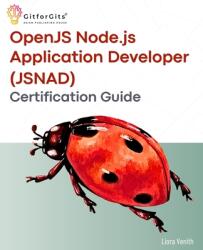 OpenJS Node. js Application Developer (JSNAD) Certification Guide: A complete practical study guide to become a node. js certified developer with 100+ s (ISBN: 9788119177950)