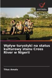 Wplyw turystyki na status kulturowy stanu Cross River w Nigerii (ISBN: 9786208573942)