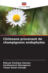 Chitosane provenant de champignons endophytes (ISBN: 9786208572686)