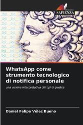 WhatsApp come strumento tecnologico di notifica personale (ISBN: 9786208567095)