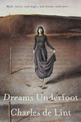 DREAMS UNDERFOOT - Charles de Lint (ISBN: 9780765306791)