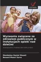 Wyzwania zwi amp; #261; zane ze zdrowiem publicznym w instytucjach opieki nad dziecmi (ISBN: 9786208555573)