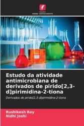 Estudo da atividade antimicrobiana de derivados de pirido[2, 3-d]pirimidina-2-tiona (ISBN: 9786208523923)