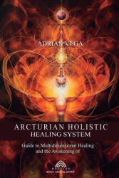 Arcturian Holistic Healing System - Luiz Santos (ISBN: 9786599810268)