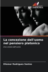 La concezione dell'uomo nel pensiero platonico (ISBN: 9786208522780)