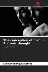 The conception of man in Platonic thought (ISBN: 9786208522742)