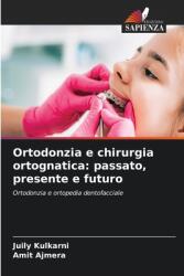 Ortodonzia e chirurgia ortognatica: passato, presente e futuro (ISBN: 9786208550684)