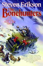 The Bonehunters: A Tale of the Malazan Book of the Fallen - Steven Erikson (ISBN: 9780765316523)