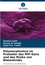 Polymorphismus im Promotor des MIF-Gens und das Risiko von Blasenkrebs (ISBN: 9786208520885)